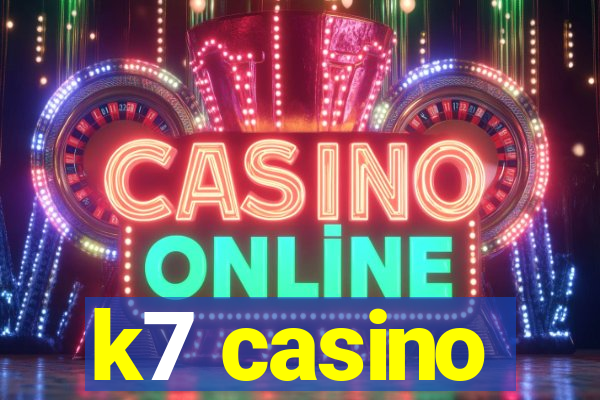 k7 casino